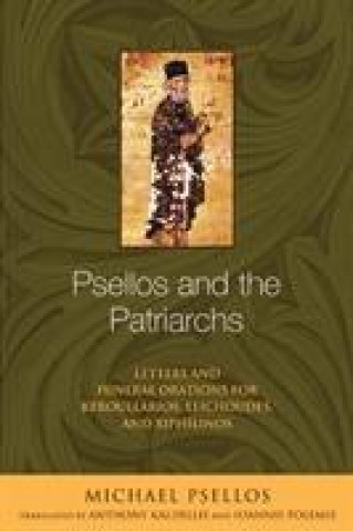 Carte Psellos and the Patriarchs Michael Psellos
