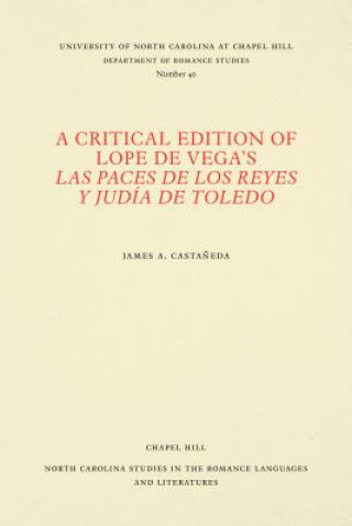 Kniha Critical Edition of Lope de Vega's Las paces de los reyes y judia de Toledo James A. Castaneda