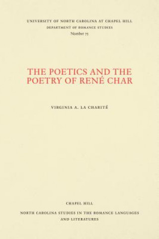 Könyv Poetics and the Poetry of Rene Char Virginia A. La Charite