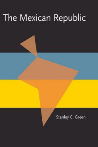 Livre Mexican Republic Stanley C. Green