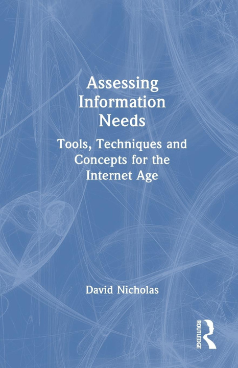 Knjiga Assessing Information Needs David Nicholas