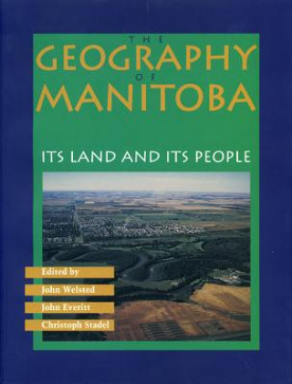 Kniha Geography of Manitoba John Welsted