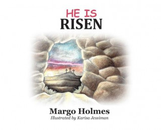 Knjiga He Is Risen Margo Holmes