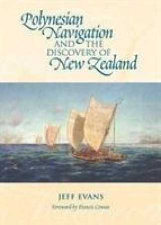 Kniha Polynesian Navigation and the Discovery of New Zealand Jeff Evans