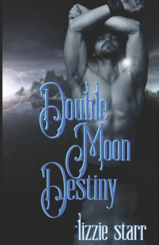 Knjiga Double Moon Destiny Lizzie Starr