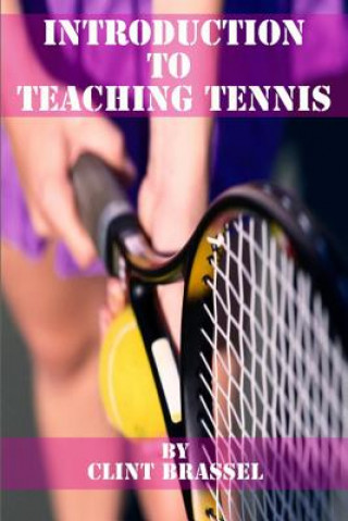 Book Introduction to Teaching Tennis Clint Brassel