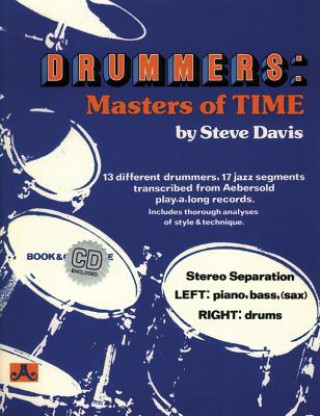 Kniha Drummers: Masters of Time: 13 Different drummers, 17 Jazz Segments Transcribed from Aeverold Play-A-Long Records (with Free Audio CD) Steve Davis