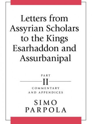 Carte Letters from Assyrian Scholars to the Kings Esarhaddon and Assurbanipal Simo Parpola