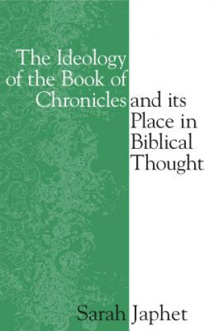 Kniha Ideology of the Book of Chronicles and Its Place in Biblical Thought Sara Japhet