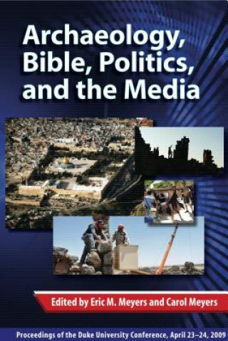 Carte Archaeology, Bible, Politics, and the Media Eric M. Meyers