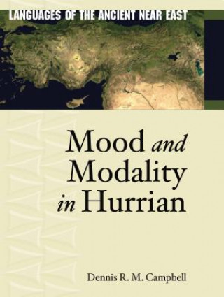 Kniha Mood and Modality in Hurrian Dennis Campbell