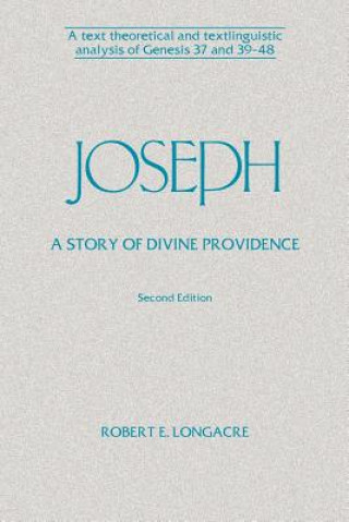 Kniha Joseph: A Story of Divine Providence Robert E. Longacre