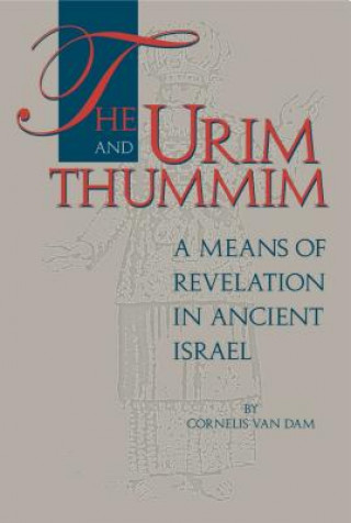 Könyv Urim and Thummim Cornelis van Dam