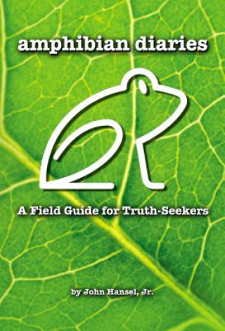 Kniha Amphibian Diaries: A Field Guide for Truth-Seekers Thomas Nelson