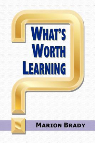 Kniha What's Worth Learning? Marion Brady