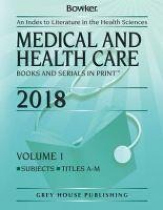 Kniha Medical & Health Care Books & Serials In Print, 2018 