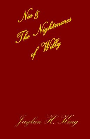 Könyv Nia & The Nightmares of Willy Jaylen H King
