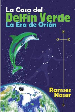 Könyv La Casa del Delfin Verde: La Era de Orion Ramses/R Naser/N