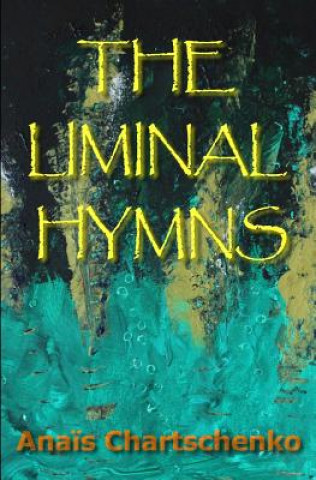 Libro The Liminal Hymns Anais Chartschenko