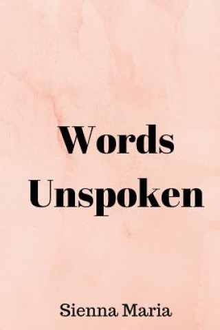 Kniha Words Unspoken Sienna Maria