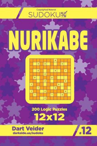 Kniha Sudoku Nurikabe - 200 Logic Puzzles 12x12 (Volume 12) Dart Veider