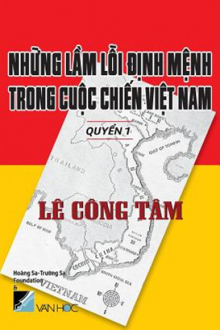 Kniha Nhung Lam Loi Dinh Menh Trong Cuoc Chien Viet Nam Le Cong Tam