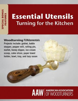 Kniha Woodturning Fundamentals: Essential Utensils Turning for the Kitchen American Association of Woodturners