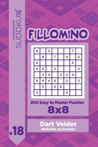 Kniha Sudoku Fillomino - 200 Easy to Master Puzzles 8x8 (Volume 18) Dart Veider