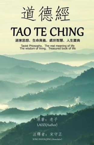 Book Tao Te Ching (Annotated): Taoist Philosophy The real meaning of life The wisdom of living Treasured book of life Laozi