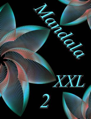 Kniha Mandala XXL 2: Antistress Libro Da Colorare Per Adulti The Art of You