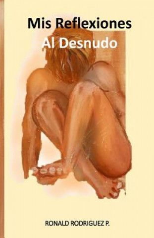 Könyv Mis Reflexiones al desnudo Ronald Rodriguez