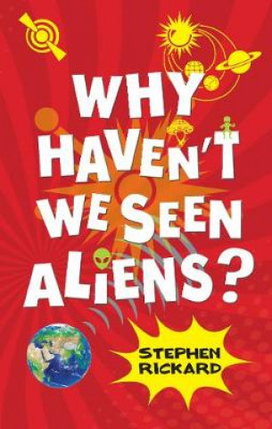 Kniha Why Haven't We Seen Aliens (HB) Stephen Rickard