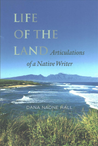 Kniha Life of the Land Dana Naone Hall