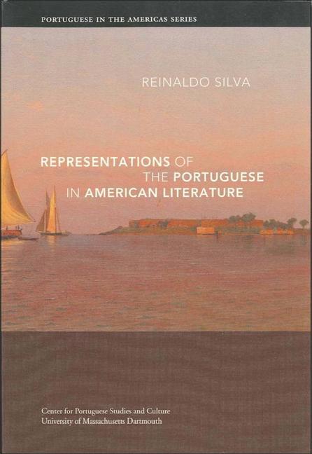 Carte Representations of the Portuguese in American Literature Reinaldo Silva
