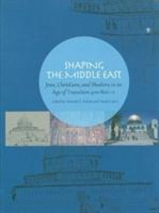 Knjiga Shaping the Middle East Kenneth G. Holum