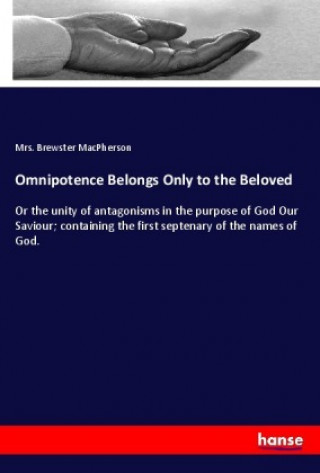 Kniha Omnipotence Belongs Only to the Beloved Mrs. Brewster Macpherson