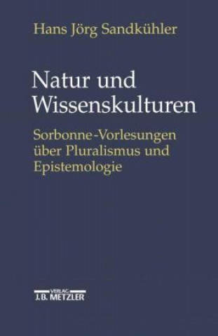 Könyv Natur und Wissenskulturen Hans Jorg Sandkuhler