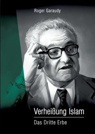 Kniha Roger Garaudy - Verheißung Islam Roger Garaudy