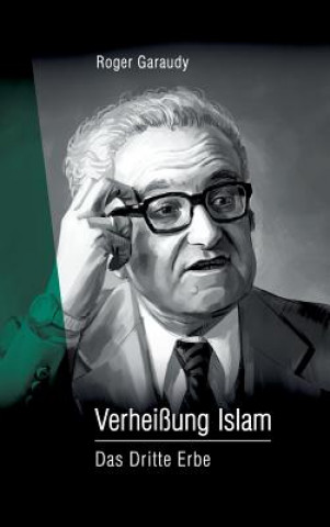 Könyv Roger Garaudy - Verheißung Islam Roger Garaudy