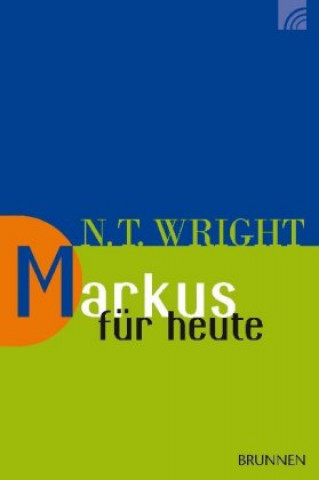 Kniha Markus für heute Nicholas Thomas Wright