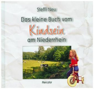 Kniha Das kleine Buch vom Kindsein am Niederrhein Steffi Neu