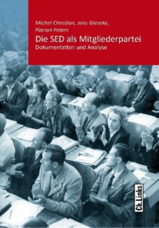 Kniha Die SED als Mitgliederpartei Michel Christian