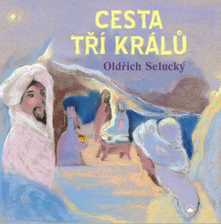 Book Cesta tří králů Oldřich Selucký