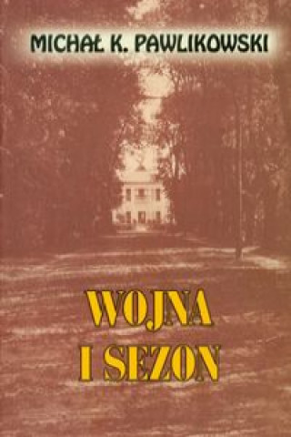 Buch Wojna i sezon Pawlikowski Michał K.