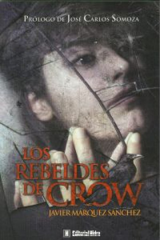 Βιβλίο Los rebeldes de Crow JAVIER MARQUEZ SANCHEZ