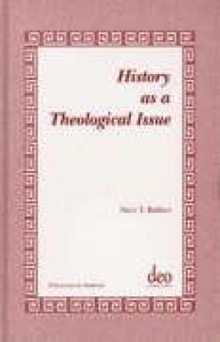 Knjiga History as a Theological Issue Nico T. Bakker