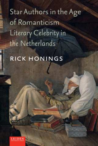 Könyv Star Authors in the Age of Romanticism Rick Honings