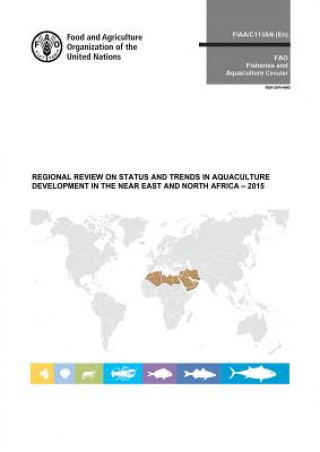 Knjiga Regional review on status and trends in aquaculture development in the near east and north Africa - 2015 Food and Agriculture Organization