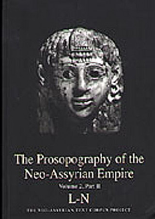 Carte Prosopography of the Neo-Assyrian Empire, Volume 2, Part 2 