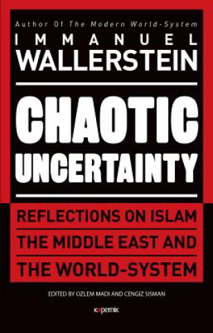 Könyv Chaotic Uncertainty Immanuel Wallerstein